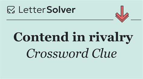 Contend in rivalry Crossword Clue Answers .